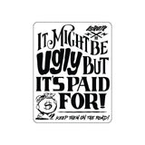 DSTROYR It Might Be Ugly Sticker